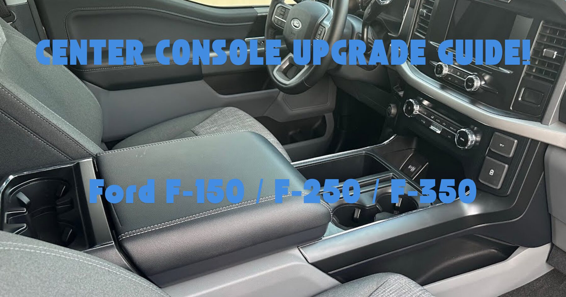 Center Console Upgrade Guide for Ford F-150, F-250, and F-350