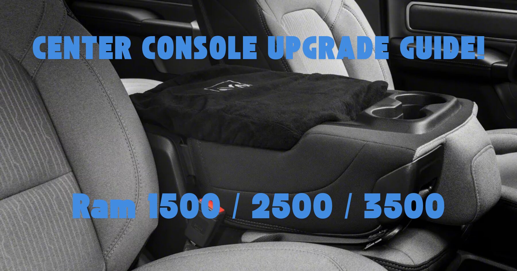 enter Console Upgrade Guide for Ram 1500, 2500, and 3500 Why Go Full Console